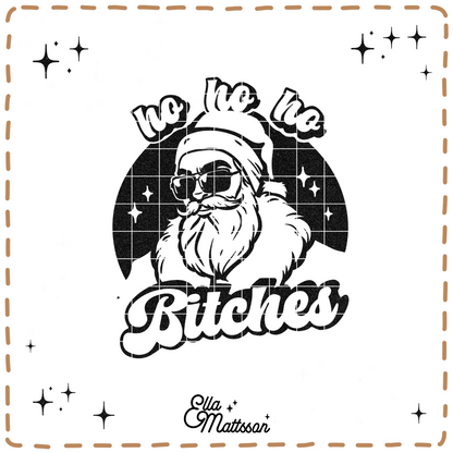 Plotterdatei - "Ho, ho, ho, Bitches!" - Ella Mattsson©