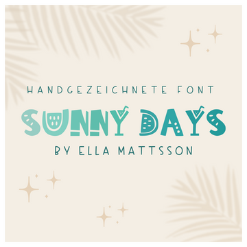 Font - "Sunny Days" by Ella Mattsson©